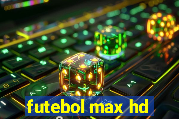 futebol max hd